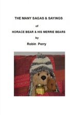 MANY SAGAS AND SAYINGS OF HORACE BEAR AND HIS MERRIE BEARS
