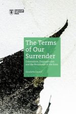 Terms of Our Surrender: Colonialism, Dispossession and the Resistance of the Innu