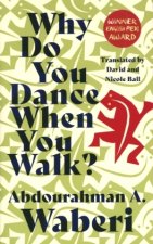 Why Do You Dance When You Walk