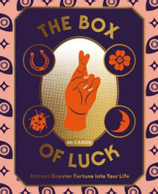 The Box of Luck: 60 Cards to Attract Greater Fortune Into Your Life