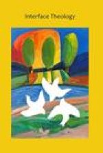 Interface Theology - Volume 5, Issue 1