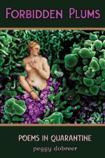 Forbidden Plums: Poems in Quarantine
