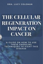 The cellular regeneration impact on cancer