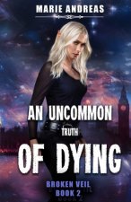 Uncommon Truth of Dying
