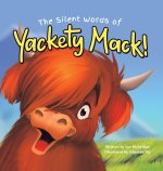 Silent Words of Yackety Mack!