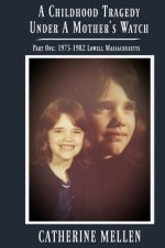 Childhood Tragedy Under A Mother's Watch