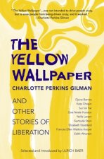 Yellow Wallpaper and Other Stories of Liberation