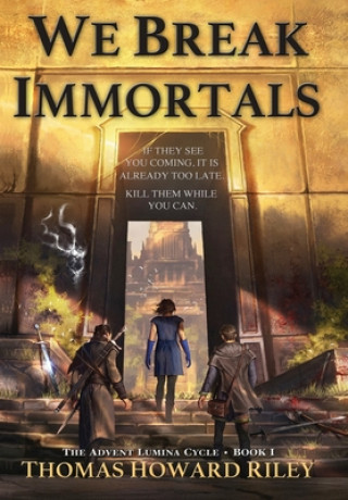 We Break Immortals