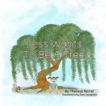 Tess Wants To Be A Tree