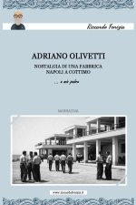 Adriano Olivetti. Nostalgia di una fabbrica: Napoli a cottimo