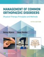 Management of Common Orthopaedic Disorders: Physical Therapy Principles and Methods