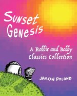 Sunset Genesis: A Robbie and Bobby Classics Collection