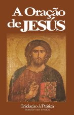 A Oraç?o de Jesús: Iniciaç?o ? Prática
