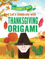 Let's Celebrate with Thanksgiving Origami
