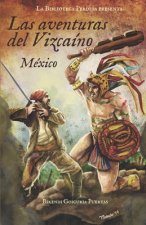 aventuras del Vizcaino I Mexico