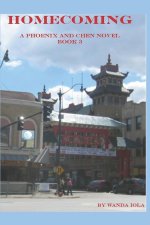 Homecoming: A Phoenix and Chen Novel: Book Three