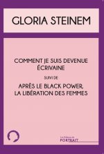 Comment j'ai commencé à écrire suivi de Après le black power, la libération des femmes