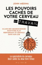Les pouvoirs cachés de votre cerveau au travail