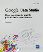 GOOGLE DATA STUDIO - CREER DES RAPPORTS INTUITIFS GRACE A LA DATAVISUALISATION