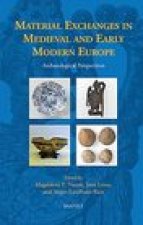 Material Exchanges in Medieval and Early Modern Europe: Archaeological Perspectives