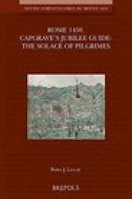 Rome 1450. Capgrave's Jubilee Guide: The Solace of Pilgrimes