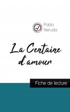 Centaine d'amour de Pablo Neruda (fiche de lecture et analyse complete de l'oeuvre)