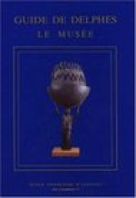 Guide de Delphes. Le Musee