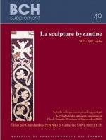 La Sculpture Byzantine, Viie-Xiie Siecles: Actes Du Colloque International Organise Par La 2e Ephorie Des Antiquites Byzantines Et l'Ecole Francaise d