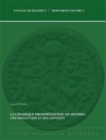 La Ceramique Protobyzantine de Delphes: Une Production Et Son Contexte