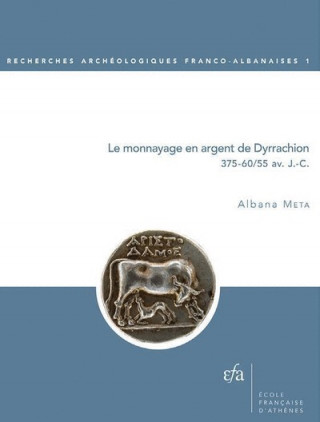 Le Monnayage En Argent de Dyrrachion: 375-60/55 Av. J.C.