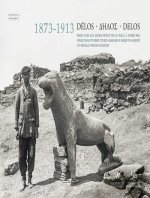 1873-1913 Delos - Delos - Delos: Images d'Une Ville Antique Revelee Par La Fouille - Eikones MIAs Archaias Poles Pou Ephere Sto Phos E Anaskaphe - Ima