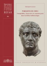 Parasites Du Dieu: Comptables, Financiers Et Commercants Dans La Delos Hellenistique