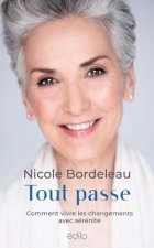 Tout Passe: Comment Vivre Les Changements Avec Sérénité