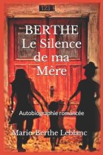 BERTHE Le Silence de ma Mere