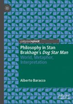Philosophy in Stan Brakhage's Dog Star Man: World, Metaphor, Interpretation