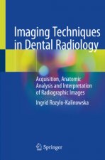 Imaging Techniques in Dental Radiology: Acquisition, Anatomic Analysis and Interpretation of Radiographic Images