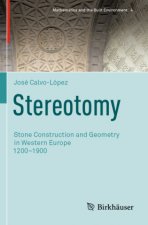 Stereotomy: Stone Construction and Geometry in Western Europe 1200-1900