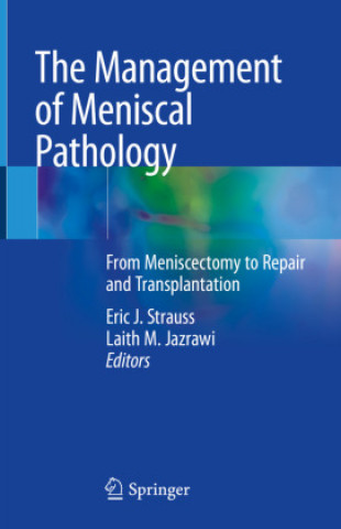 The Management of Meniscal Pathology: From Meniscectomy to Repair and Transplantation
