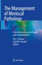 The Management of Meniscal Pathology: From Meniscectomy to Repair and Transplantation