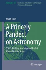 A Princely Pandect on Astronomy: Naṣīr Al-Dīn Ṭūsī's Muʿīnīya Epistle and Its Appendix