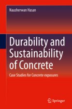 Durability and Sustainability of Concrete: Case Studies for Concrete Exposures