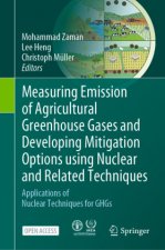 Measuring Emission of Agricultural Greenhouse Gases and Developing Mitigation Options Using Nuclear and Related Techniques: Applications of Nuclear Te