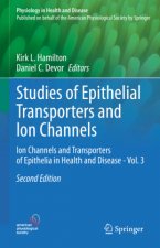 Studies of Epithelial Transporters and Ion Channels: Ion Channels and Transporters of Epithelia in Health and Disease - Vol. 3