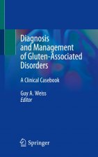Diagnosis and Management of Gluten-Associated Disorders: A Clinical Casebook