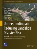 Understanding and Reducing Landslide Disaster Risk: Volume 1 Sendai Landslide Partnerships and Kyoto Landslide Commitment