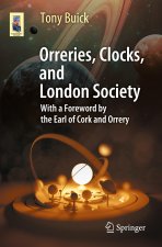 Orreries, Clocks, and London Society: The Evolution of Astronomical Instruments and Their Makers