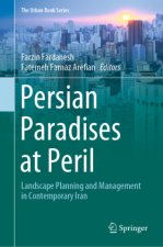 Persian Paradises at Peril: Landscape Planning and Management in Contemporary Iran