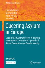 Queering Asylum in Europe: Legal and Social Experiences of Seeking International Protection on Grounds of Sexual Orientation and Gender Identity