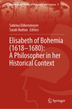 Elisabeth of Bohemia (1618-1680): A Philosopher in Her Historical Context