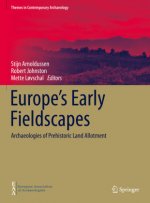 Europe's Early Fieldscapes: Archaeologies of Prehistoric Land Allotment